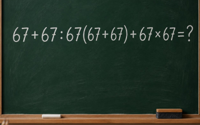 Сможете ли вы решить пример 67 + 67 : 67(67 + 67) + 67 × 67 без ошибки?